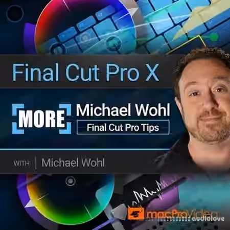 MacProVideo Final Cut Pro X 303 More Michael Wohl Final Cut Pro Tips [TUTORiAL] - Sample Pack Artwork