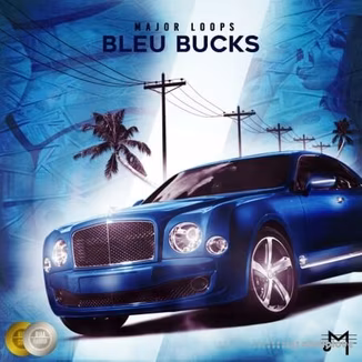 Major Loops Bleu Bucks [WAV]