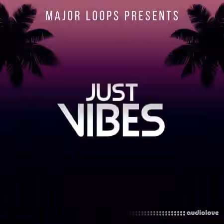 Major Loops Just Vibes [WAV] - Sample Pack Artwork