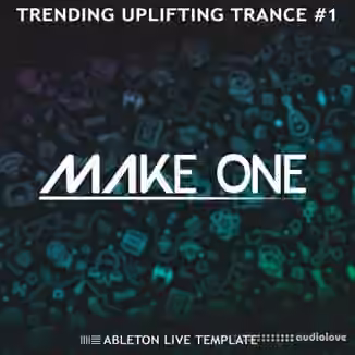 Make One Trending Uplifting Trance #1 (Ableton Live Template) [DAW Templates]