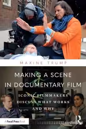 Making a Scene in Documentary Film: Iconic Filmmakers Discuss What Works and Why - Sample Pack Artwork