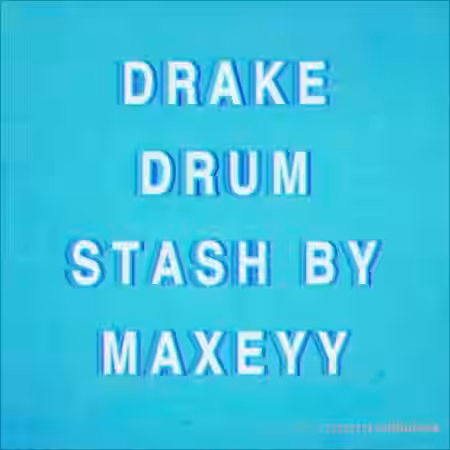 Maxeyy Drake Drum Stash [WAV] - Sample Pack Artwork