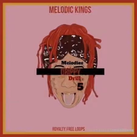 Melodic Kings Drippy Drill Melodies 5 [WAV]