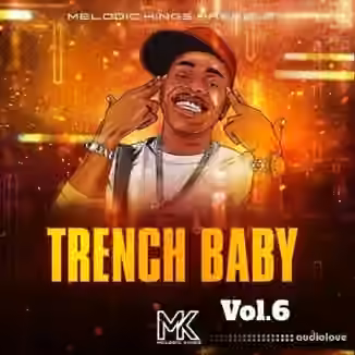 Melodic Kings Trench Baby Vol 6 [WAV]