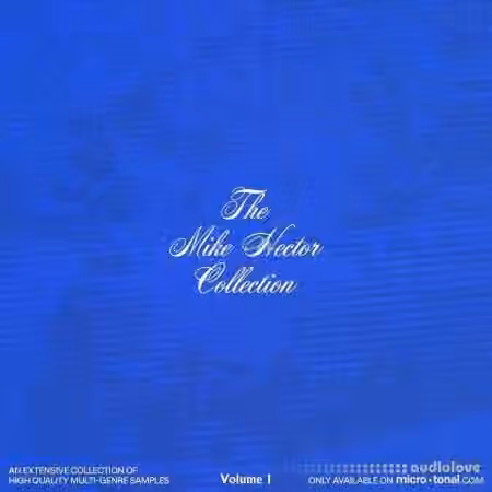 micro+tonal The Mike Hector Collection Vol.1 [WAV] - Sample Pack Artwork