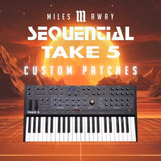 Miles Away Music 48 Custom Patches for Sequential TAKE 5 [Synth Presets]