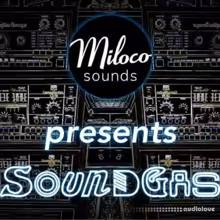 Miloco Sounds Miloco Sounds Presents SOUNDGAS [WAV] - Sample Pack Artwork
