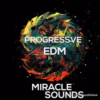 Miracle Sounds Progressive EDM [WAV, MiDi, Synth Presets]
