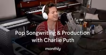 Monthly Pop Songwriting and Production with Charlie Puth [TUTORiAL] - Sample Pack Artwork