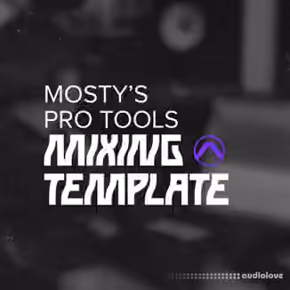Mosty Pro Tools Mixing Template [DAW Templates]