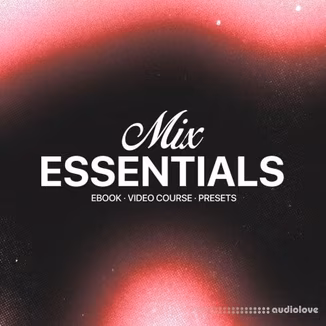 MST Mix Essentials [Synth Presets, TUTORiAL]
