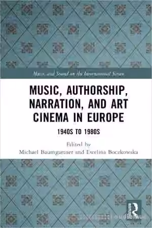 Music, Authorship, Narration, and Art Cinema in Europe: 1940s to 1980s - Sample Pack Artwork