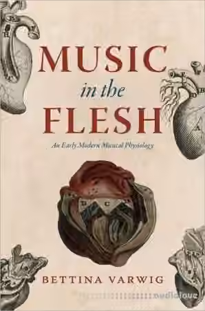 Music in the Flesh: An Early Modern Musical Physiology - Sample Pack Artwork