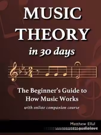 Music Theory in 30 Days: The Beginner's Guide to How Music Works - With Online Companion Course - Sample Pack Artwork