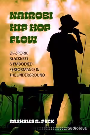 Nairobi Hip Hop Flow: Diasporic Blackness and Embodied Performance in the Underground - Sample Pack Artwork