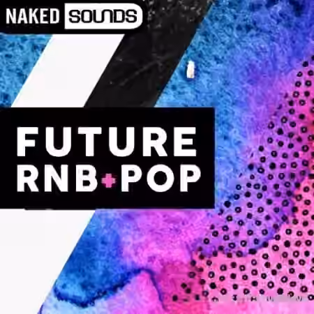 Naked Sounds Future RnB and Pop [WAV] - Sample Pack Artwork