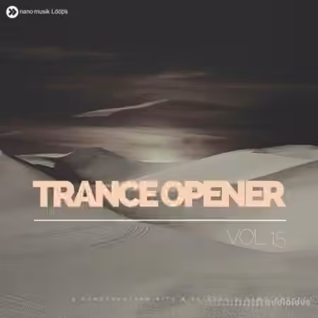 Nano Musik Loops Trance Opener Vol.15 [MULTiFORMAT] - Sample Pack Artwork
