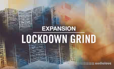 Native Instruments Lockdown Grind Expansion v1.0.0 [Maschine, Synth Presets] - Sample Pack Artwork