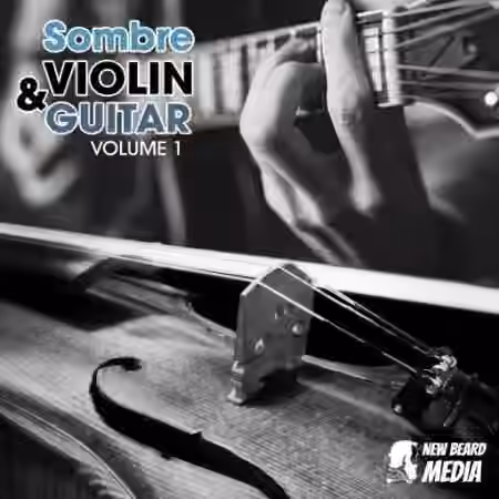 New Beard Media Sombre Violin And Guitar Vol.1 [WAV]