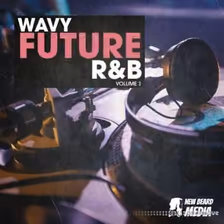 New Beard Media Wavy Future RnB Vol.1 [WAV] - Sample Pack Artwork