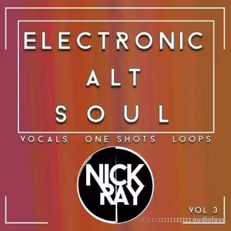 Nick Ray Sounds Electronic Alt Soul Vol.3 [WAV] - Sample Pack Artwork