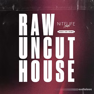 Nitelife Audio Raw Uncut House [WAV]