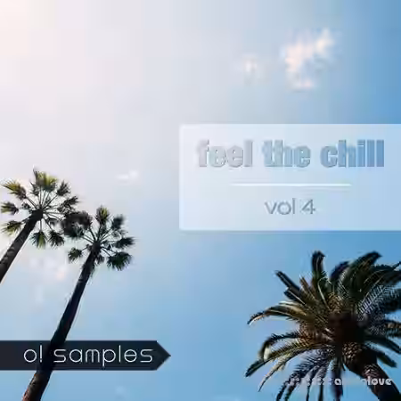 O! Samples Feel The Chill Vol 4 [WAV, MiDi] - Sample Pack Artwork