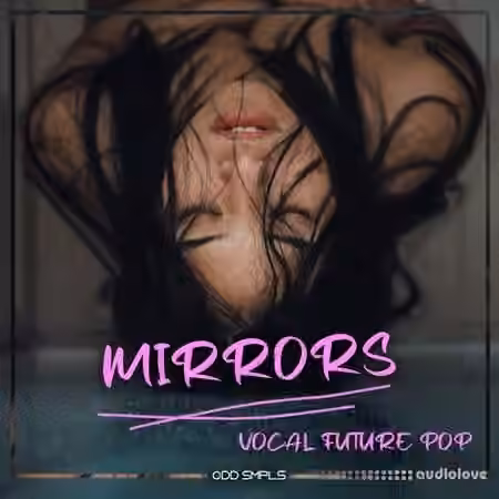 Odd Smpls Mirrors: Vocal Future Pop [WAV] - Sample Pack Artwork