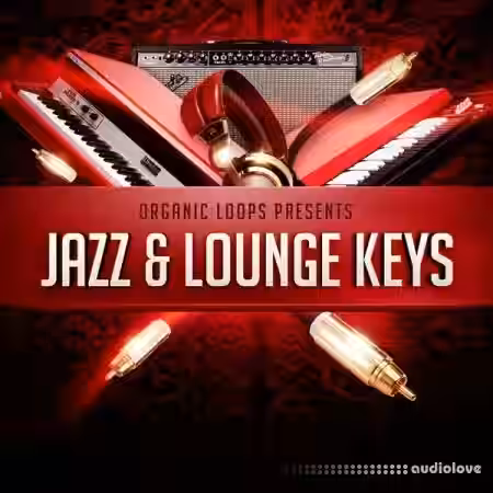 Organic Loops Jazz and Lounge Keys [WAV, REX] - Sample Pack Artwork