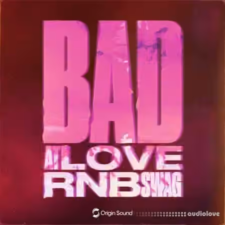 Origin Sound Bad At Love RnB Swag [WAV] - Sample Pack Artwork