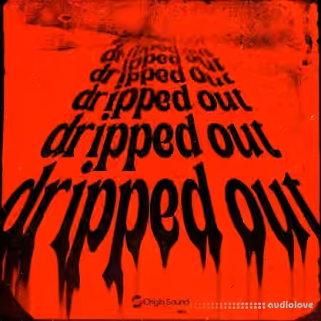 Origin Sound DRIPPED OUT [WAV] - Sample Pack Artwork