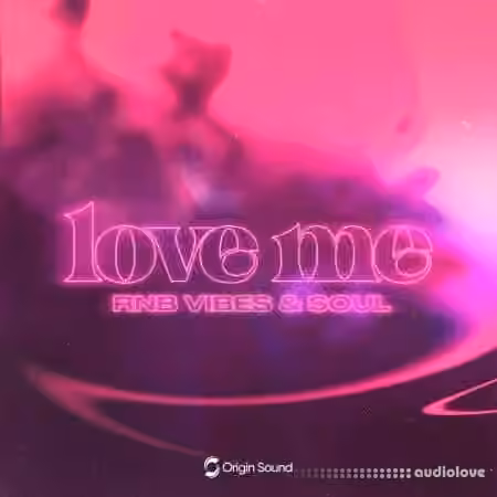Origin Sound love me. - rnb vibes and soul [WAV] - Sample Pack Artwork