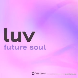 Origin Sound luv - future soul [WAV]