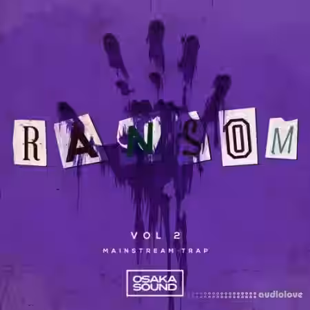Osaka Sound Ransom Vol.2 Mainstream Trap [WAV] - Sample Pack Artwork