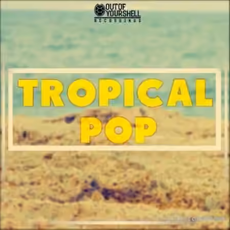 Out Of Your Shell Tropical Pop [WAV, MiDi] - Sample Pack Artwork