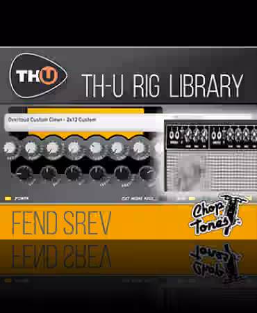 Overloud Choptones Fend SRev Rig Library [Synth Presets]