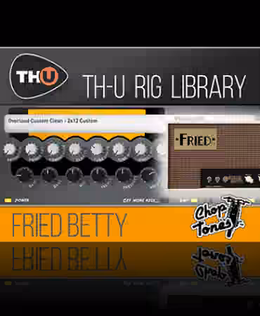 Overloud Choptones Fried Betty Rig Library [Synth Presets]