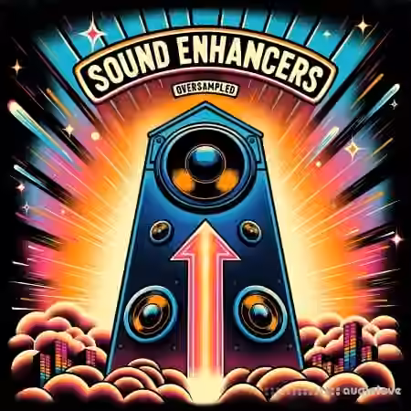 Oversampled Sound Enhancers [WAV] - Sample Pack Artwork