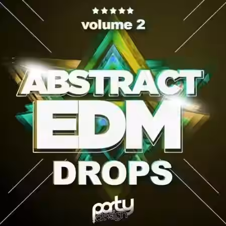 Party Design Abstract EDM Drops 2 [WAV, MiDi, Synth Presets]