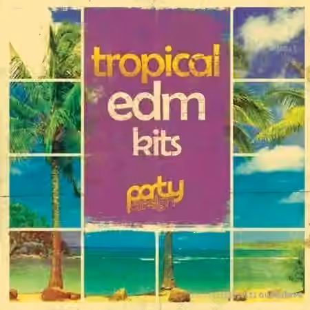 Party Design Tropical EDM Kits 1 [WAV, MiDi] - Sample Pack Artwork