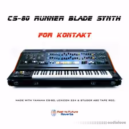 Past to Future Reverbs CS-80 Runner Blade Synth [KONTAKT] - Sample Pack Artwork