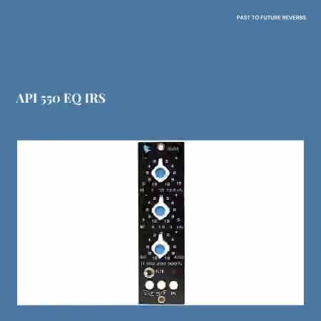 PastToFutureReverbs APIc 550 EQ IRs! - Sample Pack Artwork