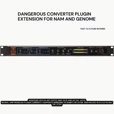 PastToFutureReverbs Dangerous Converter Plugin Extension For NAM and GENOME [Plugins Presets] - Sample Pack Artwork