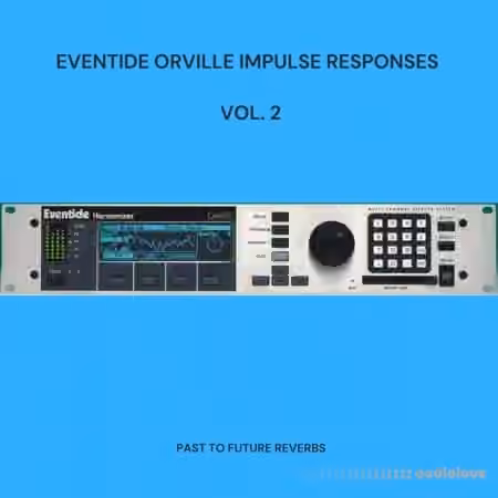 PastToFutureReverbs Eventide Orville Reverb FX Impulse Responses Vol.2 - Sample Pack Artwork