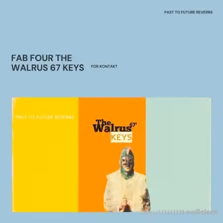 PastToFutureReverbs Fab Four The Walrus '67 Keys [KONTAKT] - Sample Pack Artwork