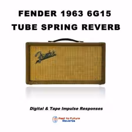 PastToFutureReverbs Fender 1963 6G15 Tube Spring Reverb! - Sample Pack Artwork