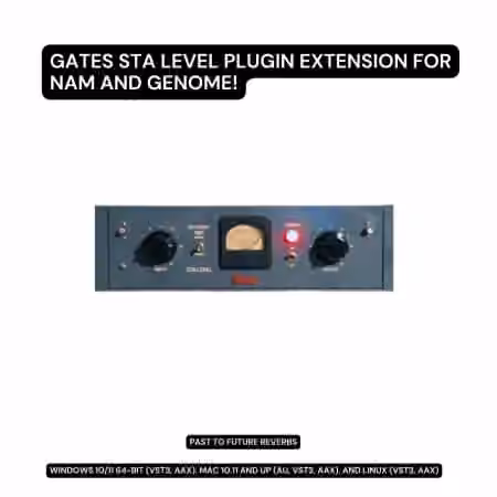 PastToFutureReverbs Gates STA Level Tube Compressor Plugin Extension For NAM And Genome! [Plugins Presets] - Sample Pack Artwork