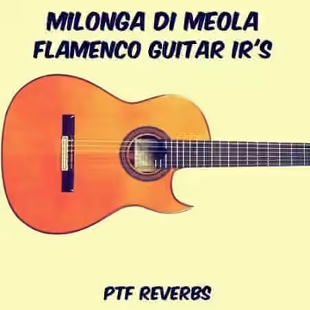 PastToFutureReverbs Milonga Di Meola Flamenco Guitar IRs - Sample Pack Artwork