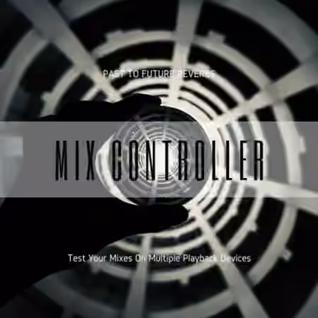 PastToFutureReverbs Mix Controller! - Sample Pack Artwork