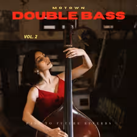 PastToFutureReverbs Motown Double Bass Vol.2! [KONTAKT] - Sample Pack Artwork